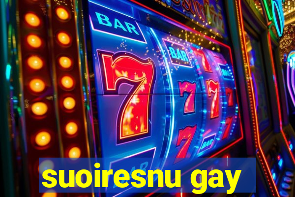 suoiresnu gay